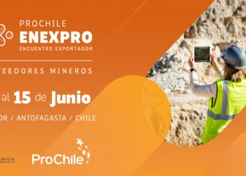 Chile: ProChile abre las inscripciones para participar en su encuentro exportador ENEXPRO Proveedores Mineros 2022