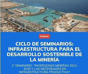 Chile: “Infraestructura para el desarrollo sostenible de la minería” en webinar mañana viernes